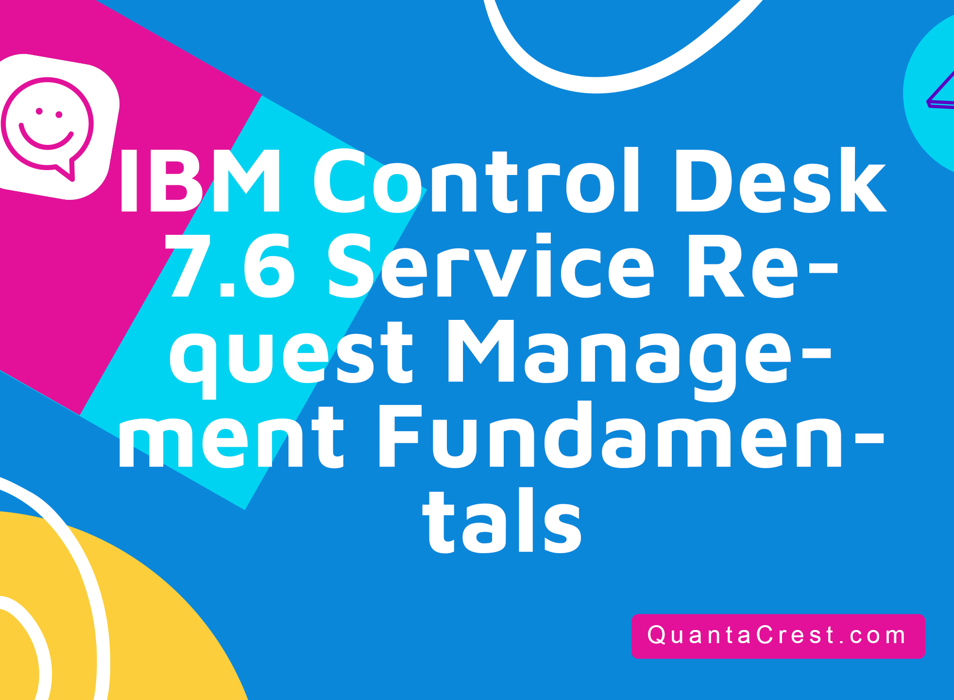 IBM Control Desk 7.6 Service Request Management Fundamentals